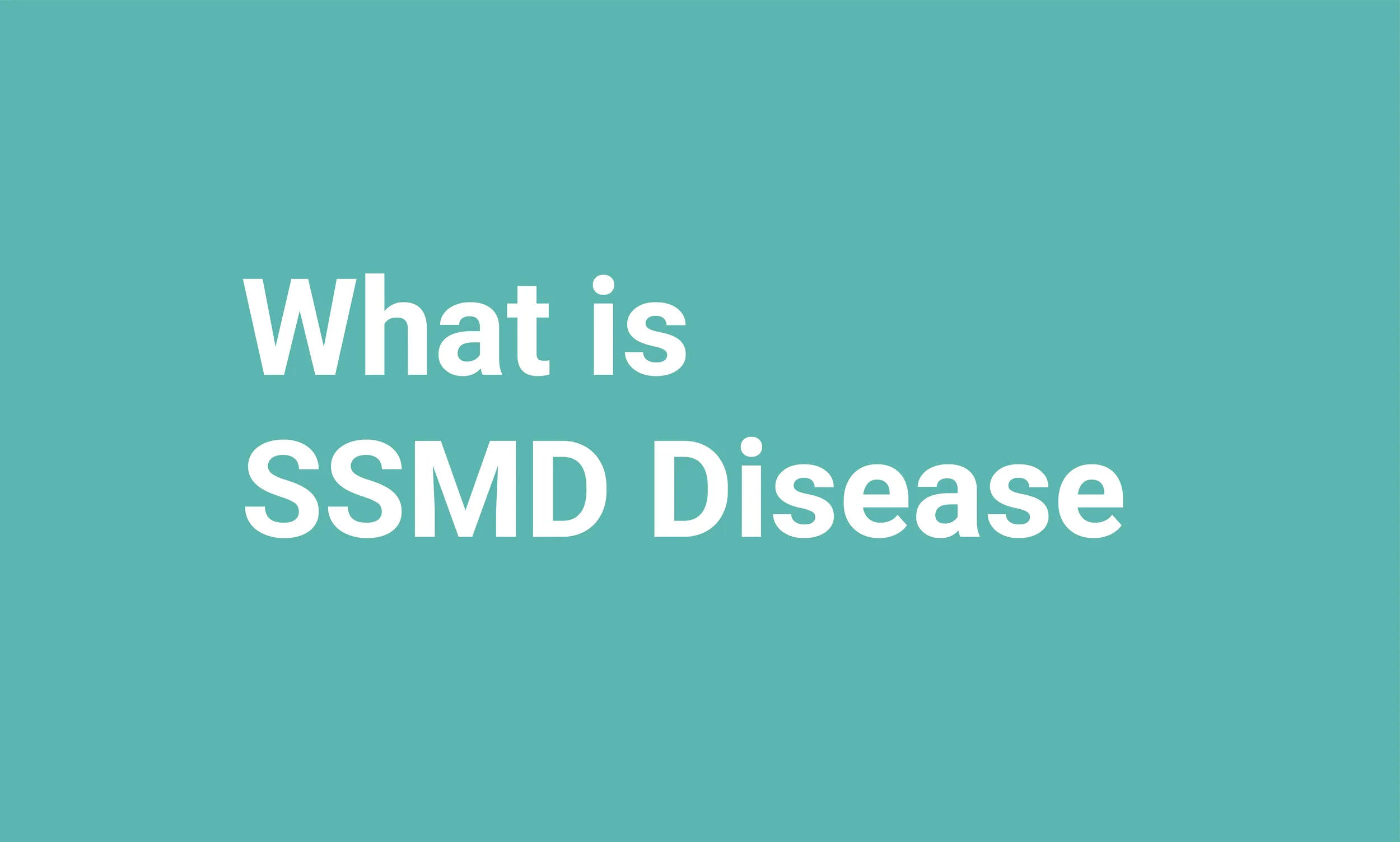 What is SSMD Disease