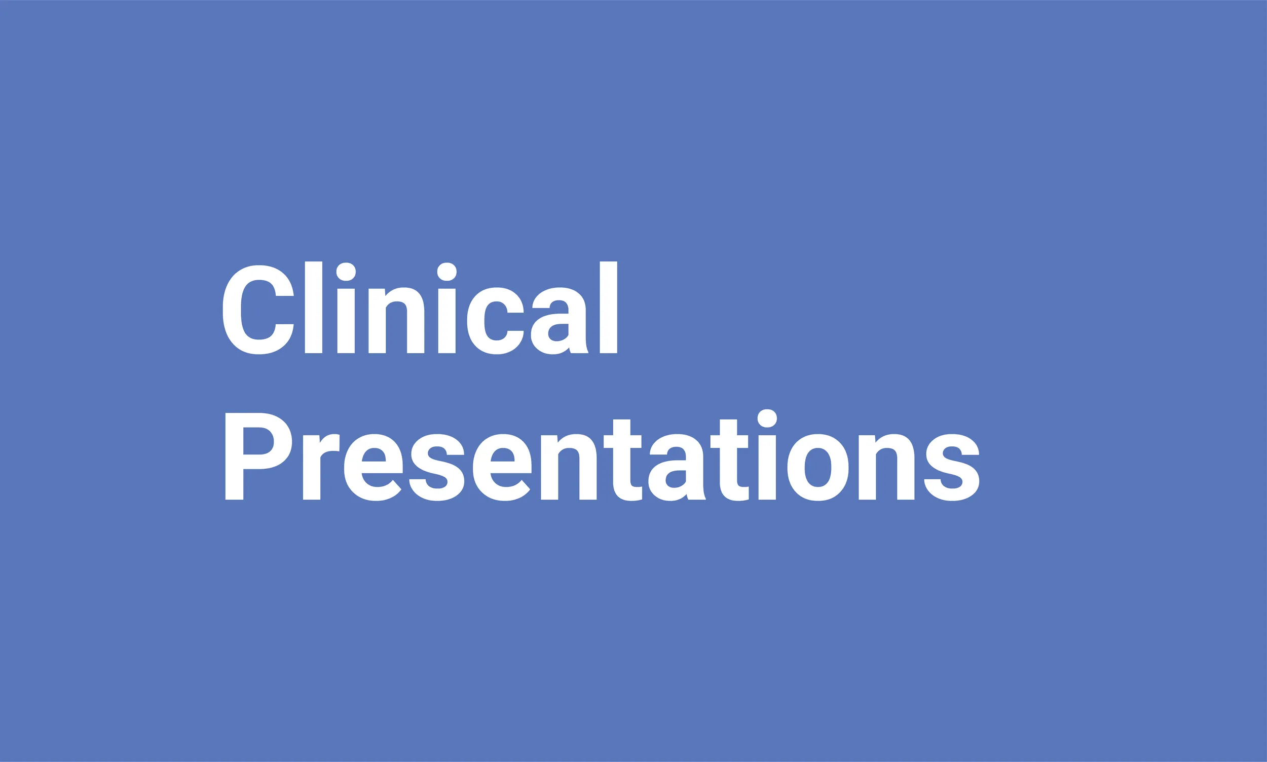 Clinical Presentations